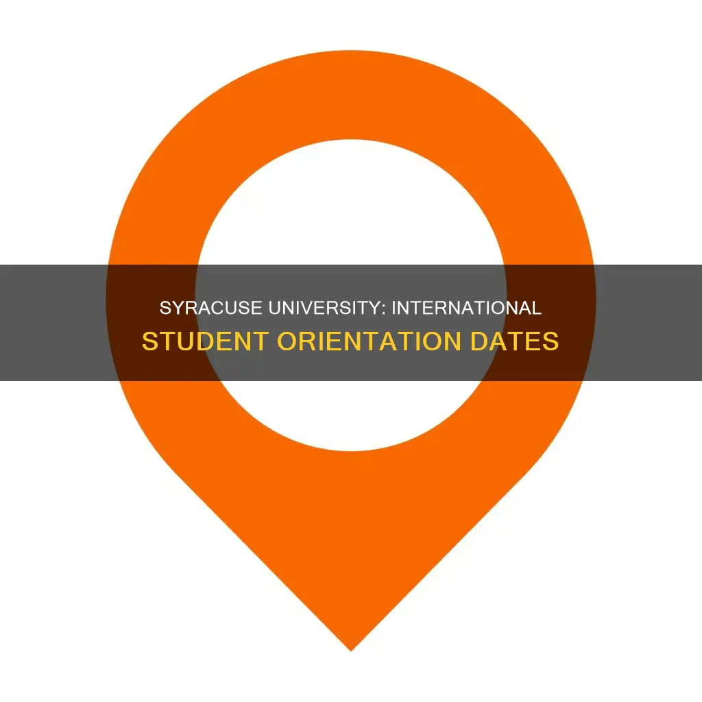 when is syracuse university international students orientation