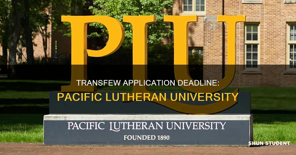 when is the transfew student deadline to pacific luthernin university