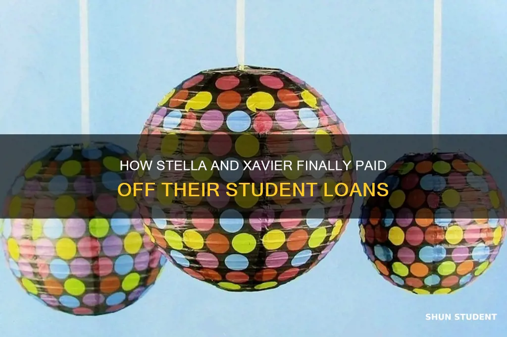 when stella and xavier pay off their student loan