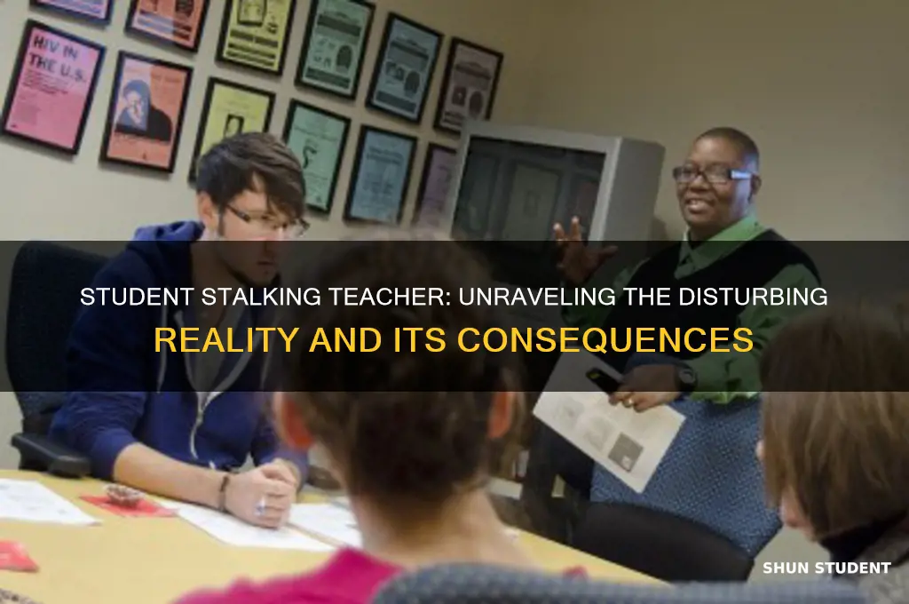 when student stalks teacher