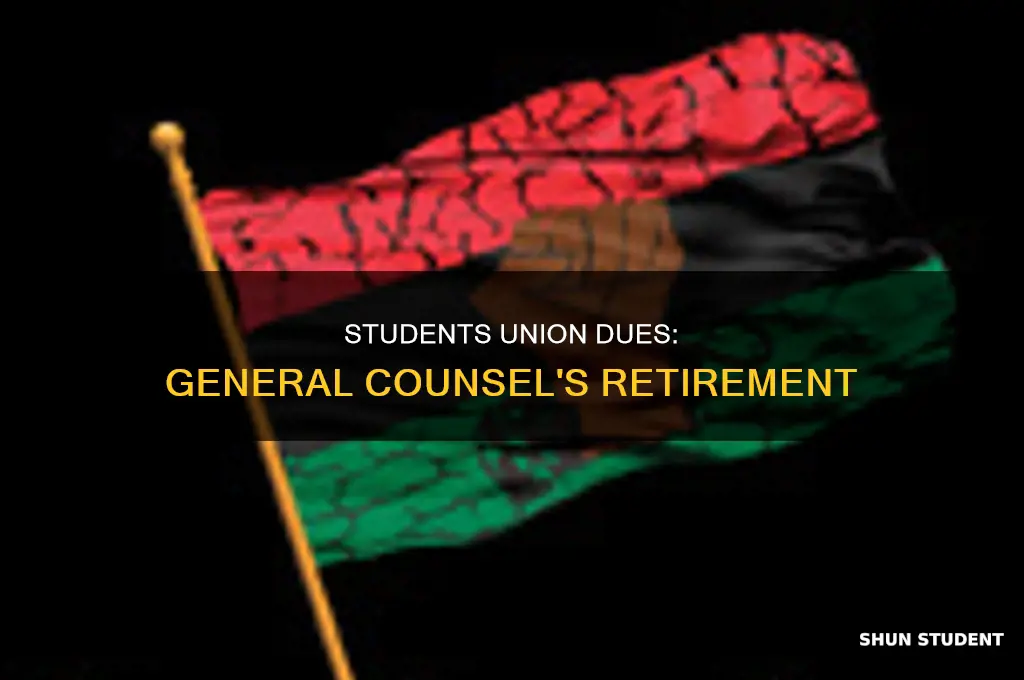 when students start paying union dues generla counsel retires