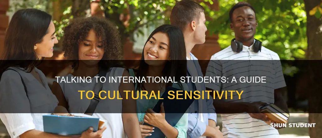 when talking to international students