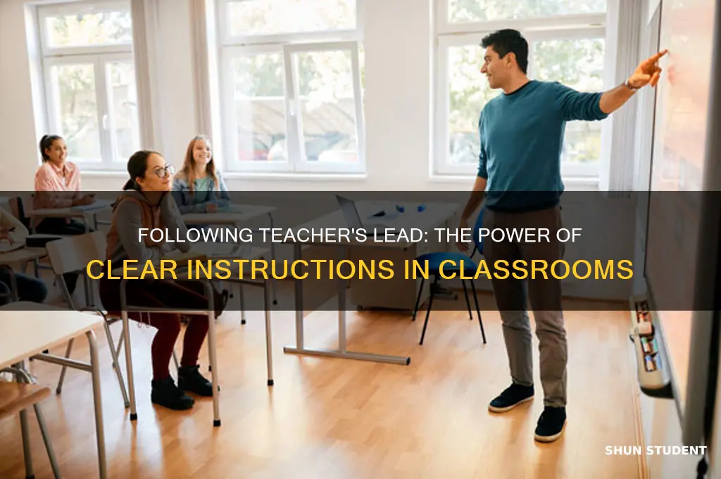 when teacher gives instruction and students follow