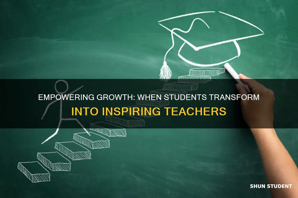 when the student becomes the teacher