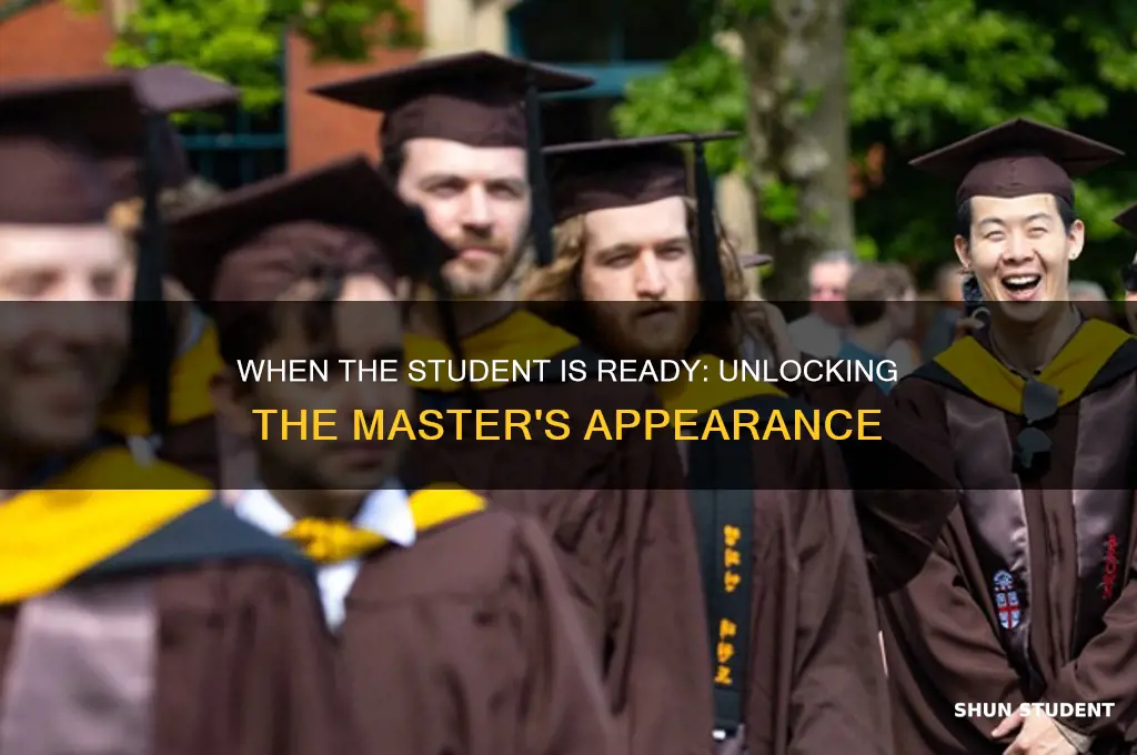 when the student is ready the master will appear quote