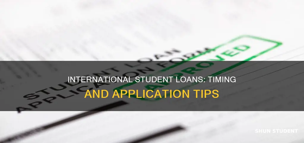 when to apply for an international student loan