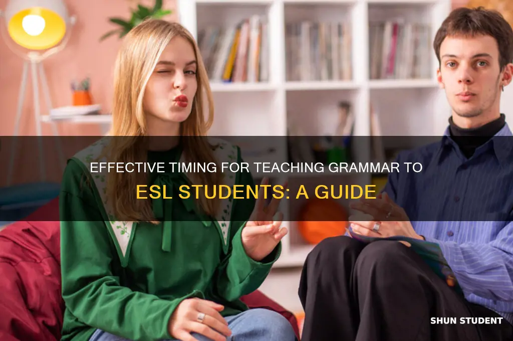 when to teach grammar to esl students