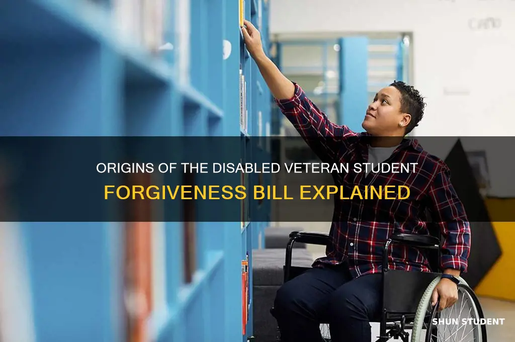when was disabled veteran student forgiveness bill originated