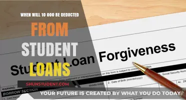 When Will $10,000 Be Deducted from Student Loans?
