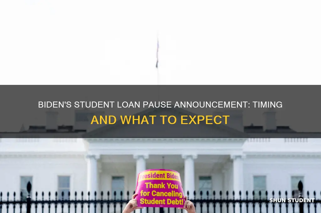 when will biden announce student loan pause