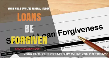 When Will Defaulted Federal Student Loans Be Forgiven?
