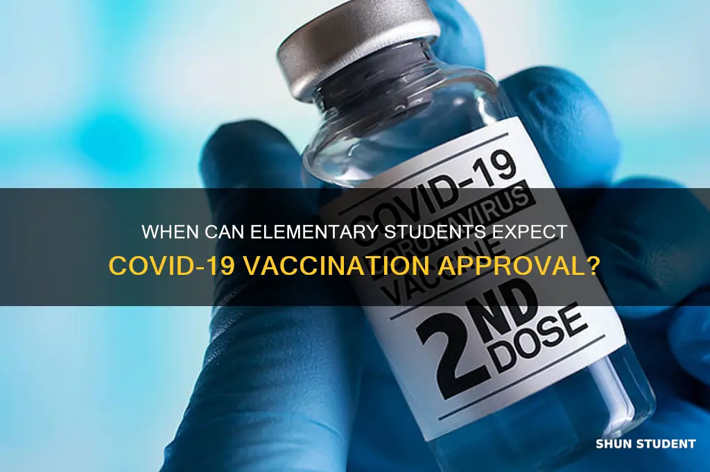 when will elementary students get covid vaccine