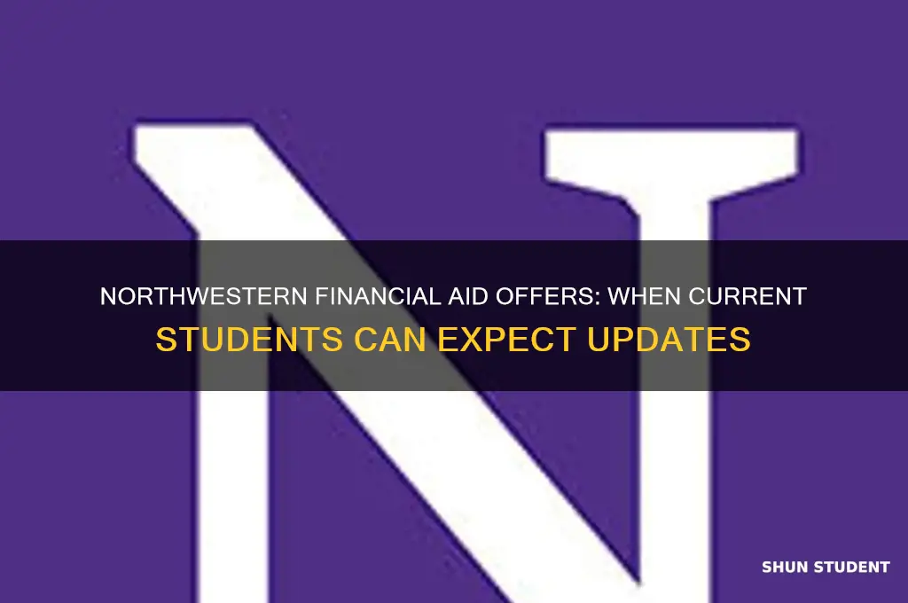 when will financial aid offer come for current northwestern students