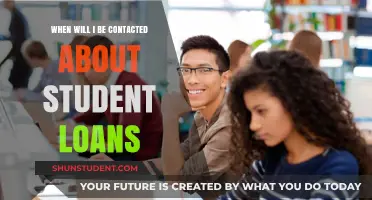 When Will I Be Contacted About Student Loans? A Guide