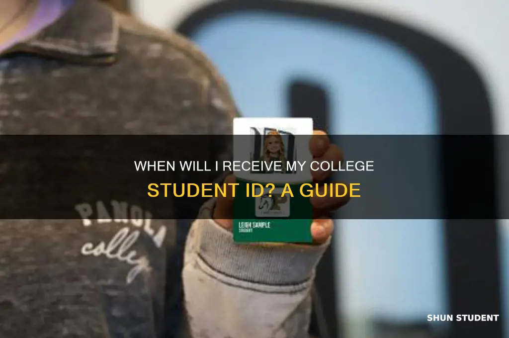 when will i get my college student id