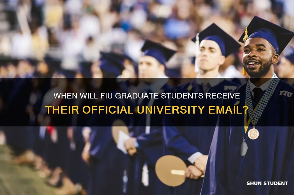 when will i get my fiu email graduate student