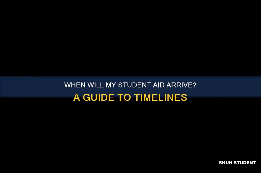 when will i get my student aid