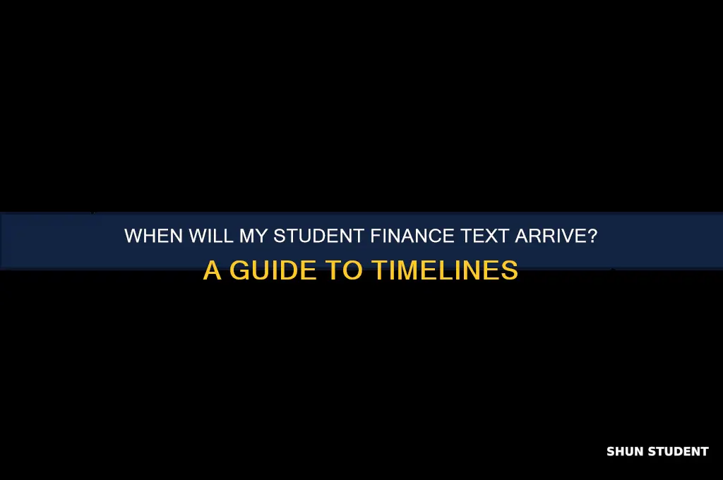 when will i get my student finance text