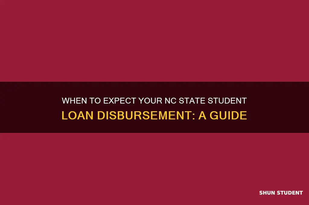 when will i get my student loan dispursement ncsu