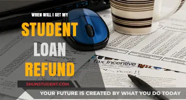 When Will I Get My Student Loan Refund: A Complete Guide