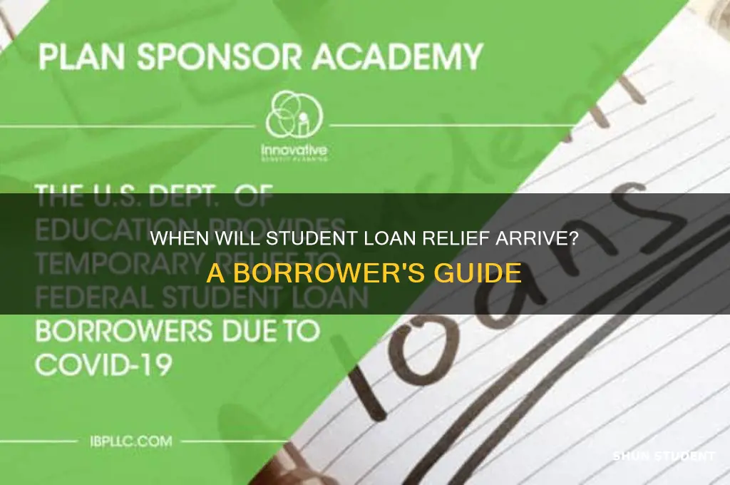 when will i get my student loan relief