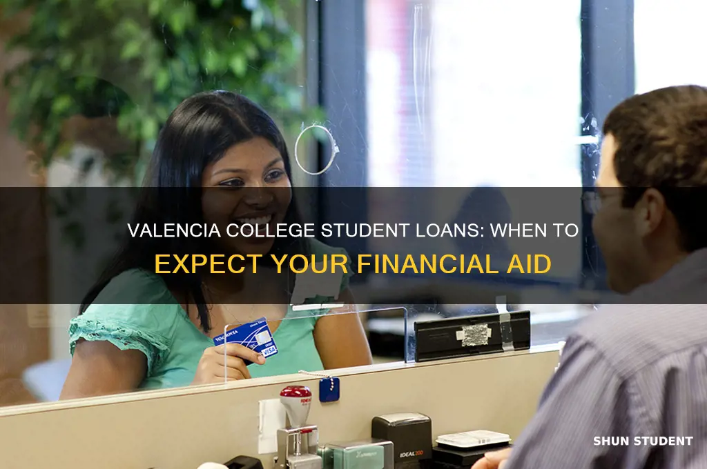 when will i get my student loans valencia college