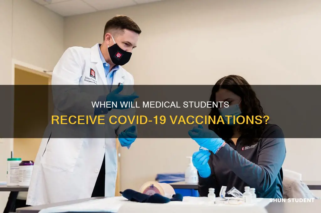 when will med students get covid vaccine
