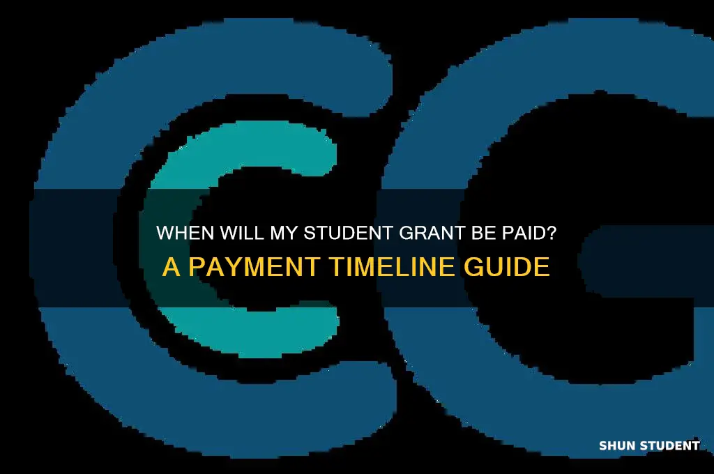 when will my student grant be paid