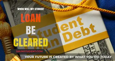 When Will My Student Loan Be Cleared? A Comprehensive Guide