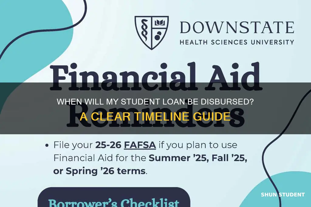 when will my student loan be disburs
