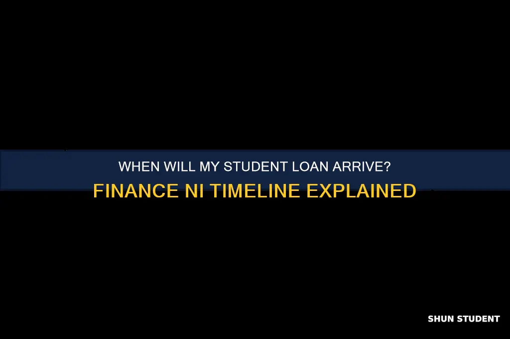 when will my student loan come through finance ni