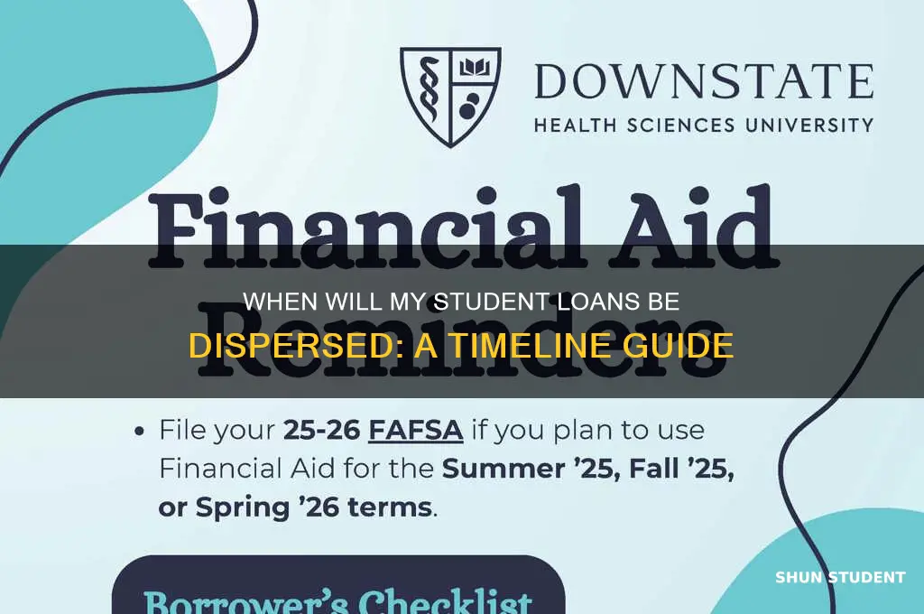 when will my student loans be dispersed