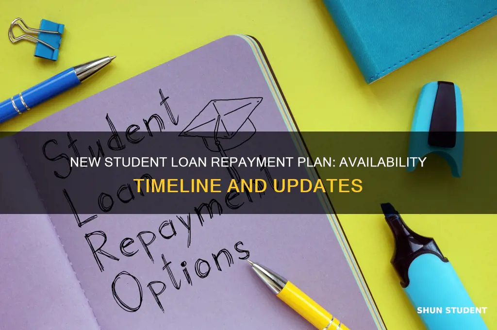 when will new student loan repayment plan be available