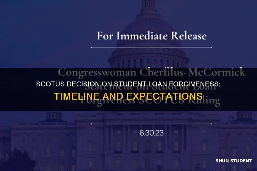 when will scotus decide on student loan forgiveness