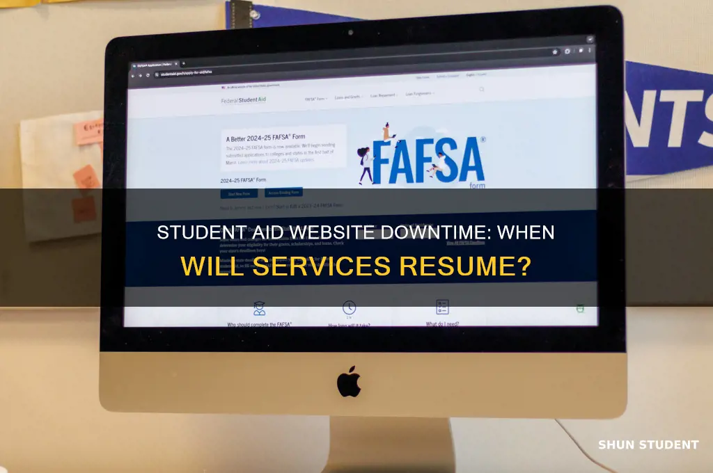 when will student aid website be back up