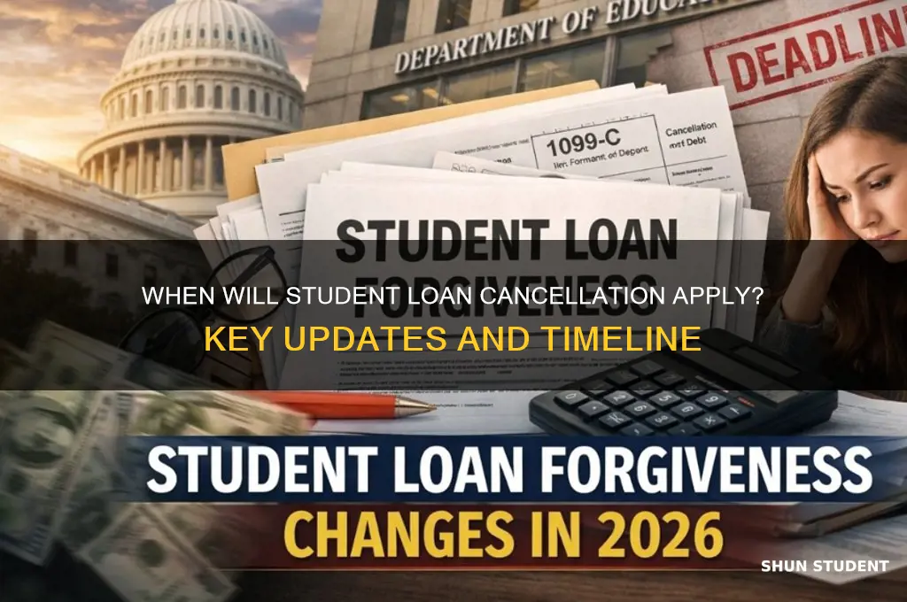 when will student loan cancellation be applied