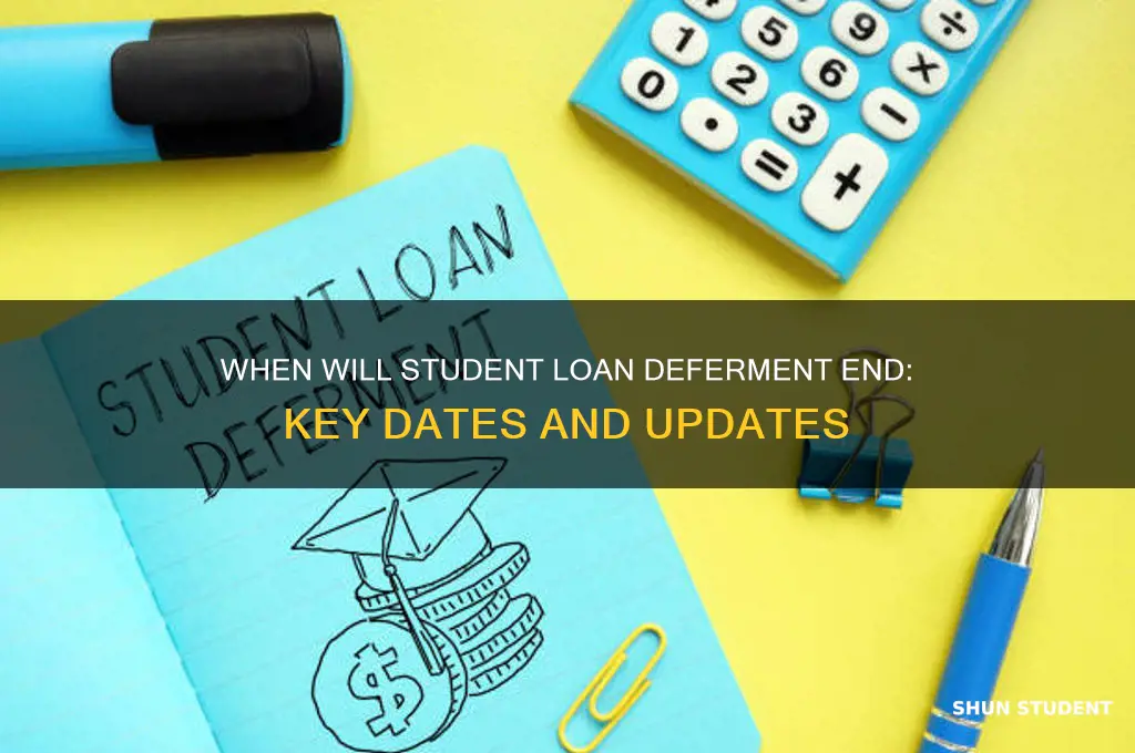 when will student loan deferment end