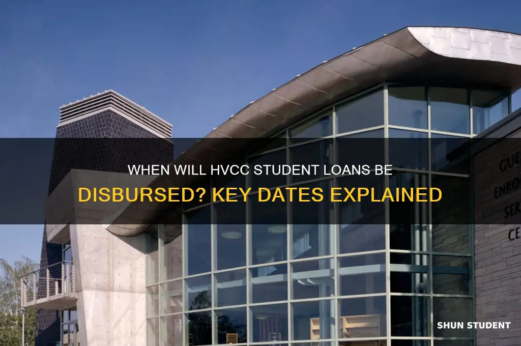 when will student loans be disbursed hvcc