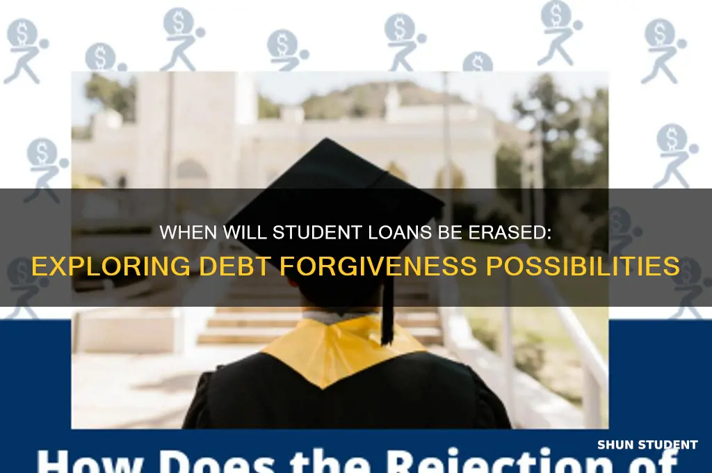 when will student loans be erased