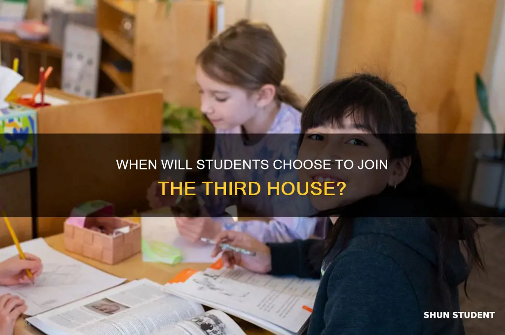 when will students ask to join house three houses