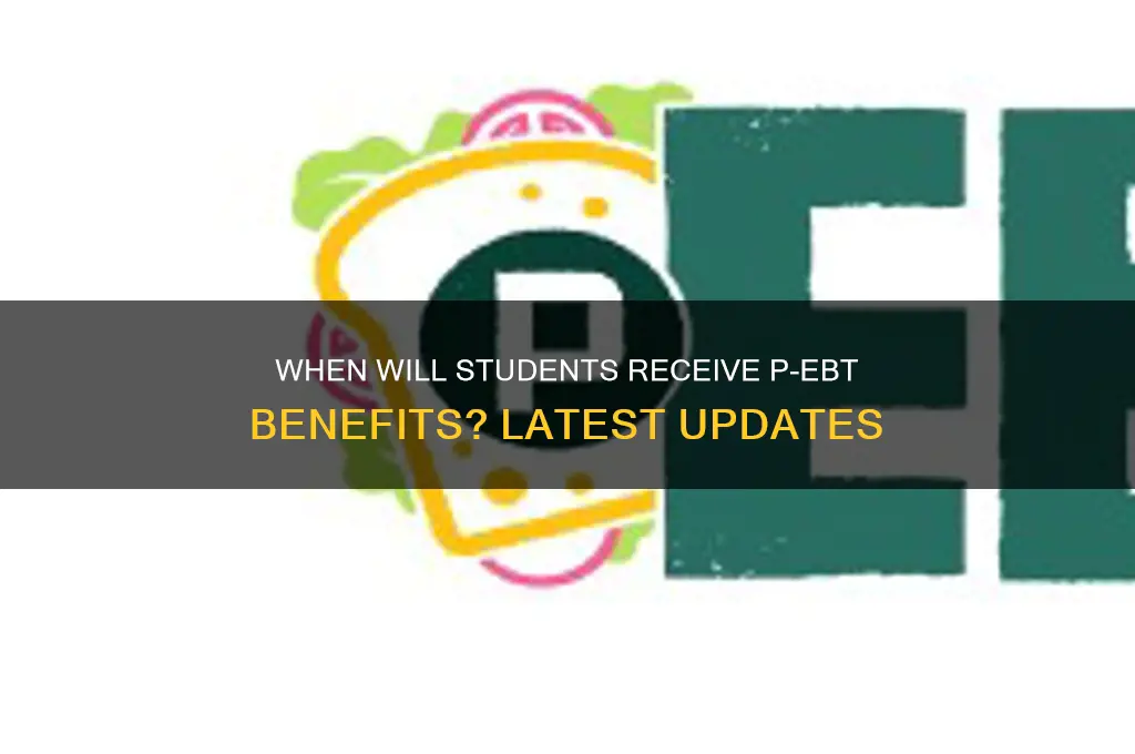 when will students get p ebt