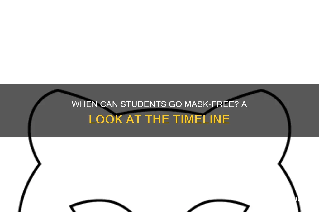 when will students not have to wear masks anymore
