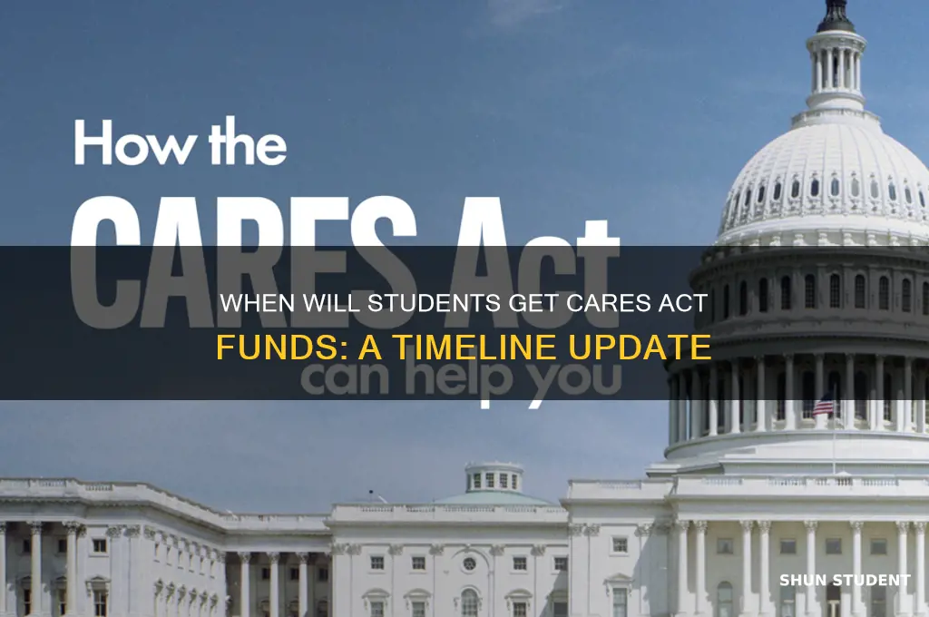 when will students receive cares act