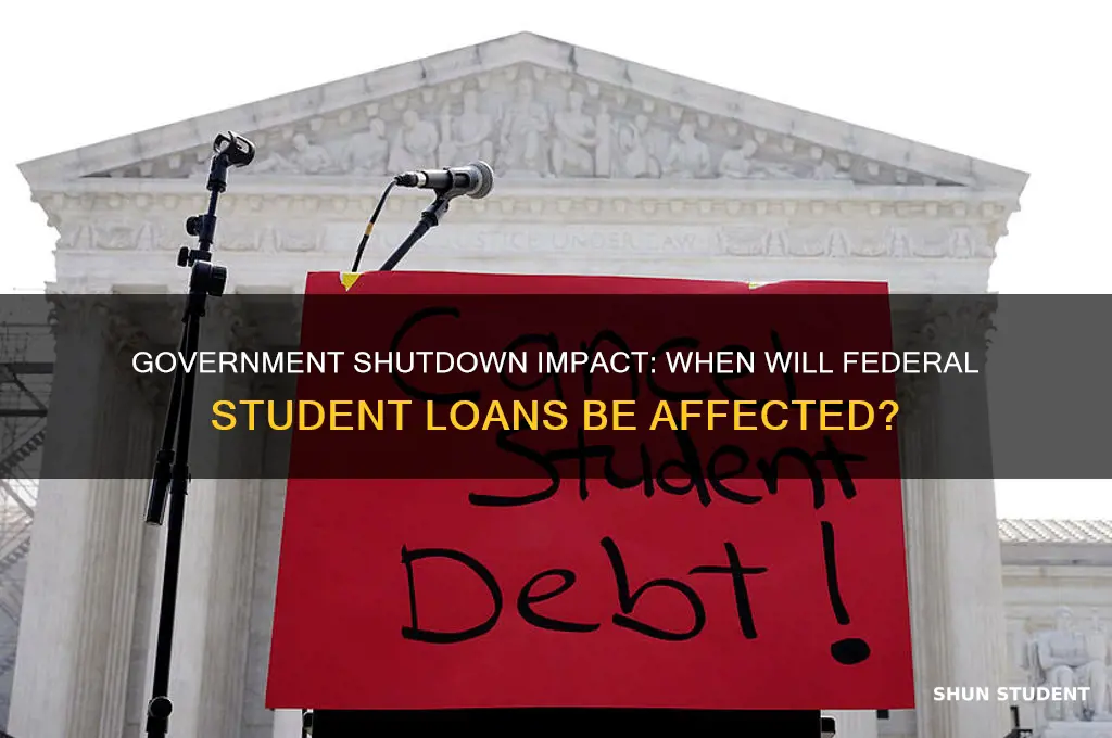 when will the government shutdown affect my federal student loans