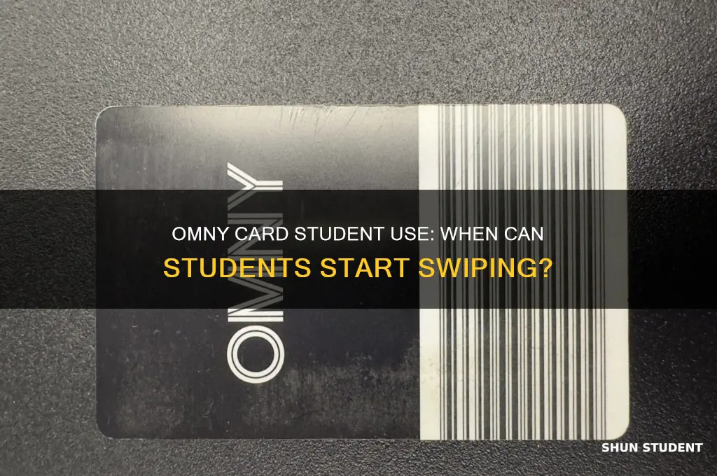 when will the omny card can be use for student