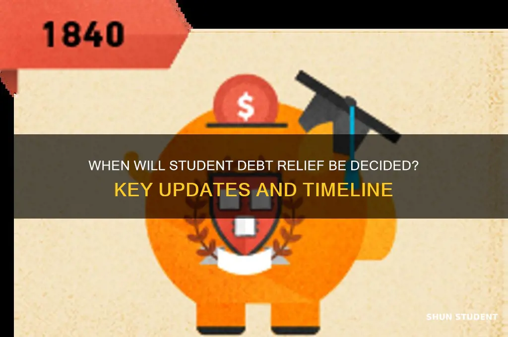 when will the student debt relief be decided