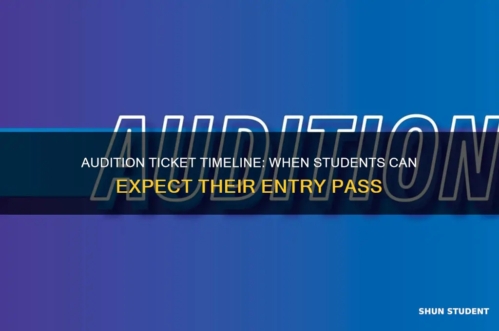 when will the student get the audition ticket