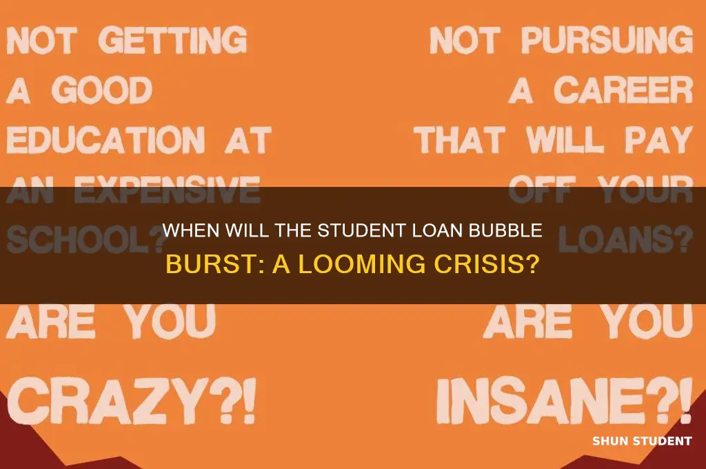 when will the student loan bubble burst