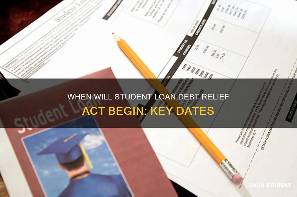 when will the student loan debt relief act start