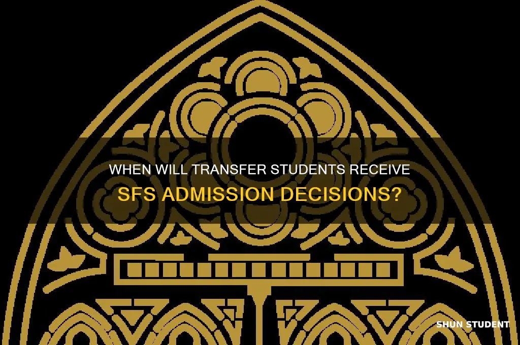 when will the transfer students know about their sfs admission